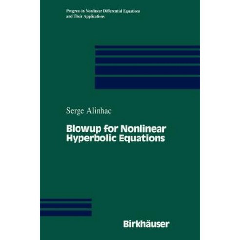 Blowup for Nonlinear Hyperbolic Equations Paperback, Birkhauser