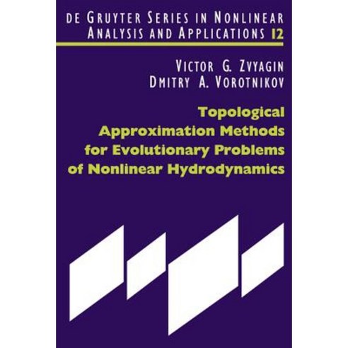 Topological Approximation Methods for Evolutionary Problems of Nonlinear Hydrodynamics Hardcover, de Gruyter