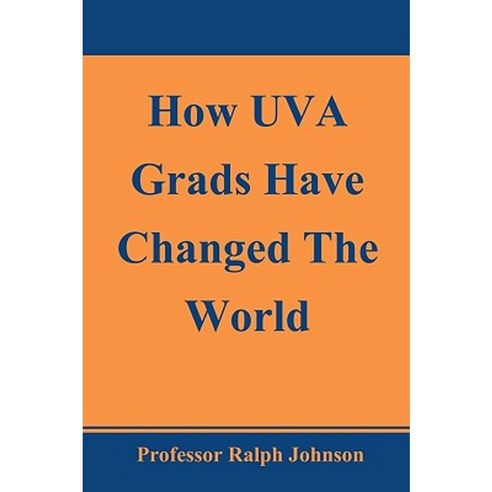 How Uva Grads Have Changed the World Paperback, Createspace Independent Publishing Platform