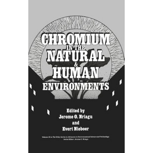 Chromium in the Natural and Human Environments Hardcover, Wiley-Interscience