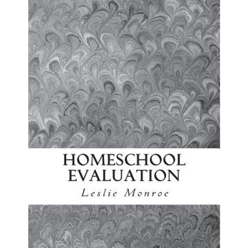 Homeschool Evaluation Companion: Missouri Guided Evaluations Per Home Year by Year Paperback, Createspace Independent Publishing Platform