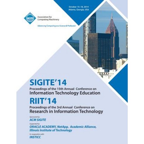 Sigite 14/Riit 14/ Ist Annual Conference on Information on Technology Education/ 3rd Annual Conference in Information Technology Paperback, ACM