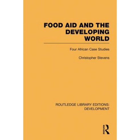 Food Aid and the Developing World: Four African Case Studies Paperback, Routledge