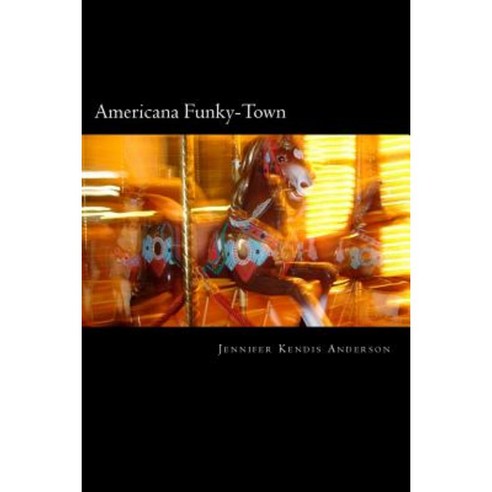 Americana Funky-Town Paperback, Createspace Independent Publishing Platform