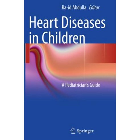 Heart Diseases in Children: A Pediatrician''s Guide Paperback, Springer