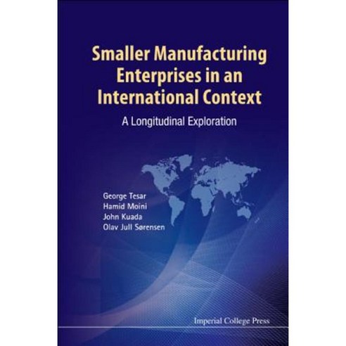Smaller Manufacturing Enterprises in an International Context: A Longitudinal Exploration Hardcover, Imperial College Press