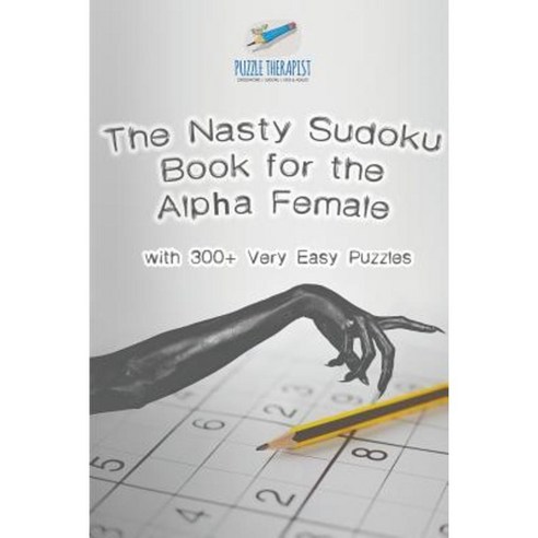 The Nasty Sudoku Book for the Alpha Female - With 300+ Very Easy Puzzles Paperback, Puzzle Therapist
