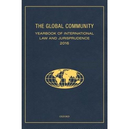 Global Community Yearbook of International Law and Jurisprudence 2016 (UK) Hardcover, Oxford University Press, USA