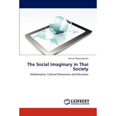 The Social Imaginary in Thai Society Paperback, LAP Lambert Academic Publishing