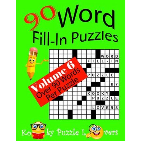 Word Fill-In Puzzles Volume 6 90 Puzzles Paperback, Createspace Independent Publishing Platform