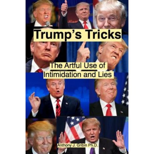 Trump''s Tricks: The Artful Use of Intimidation and Lies Paperback, Ttgpress
