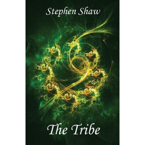 The Tribe: Ecstatic Tantra and Sacred Relationships Paperback, Stephen Shaw