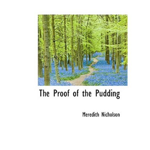 The Proof of the Pudding Hardcover, BiblioLife