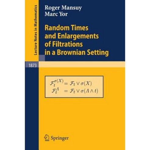 Random Times and Enlargements of Filtrations in a Brownian Setting Paperback, Springer