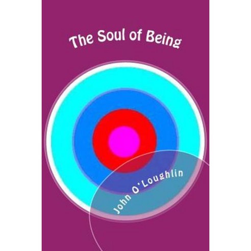 The Soul of Being Paperback, Createspace