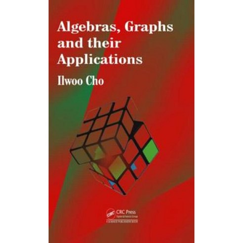 Algebras Graphs and Their Applications Hardcover, CRC Press