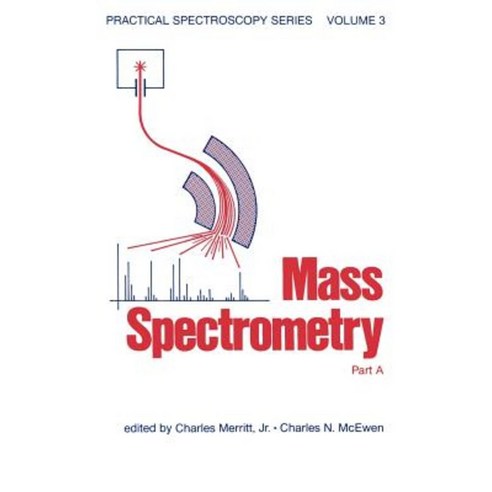 Mass Spectrometry: Part A: Hardcover, CRC Press