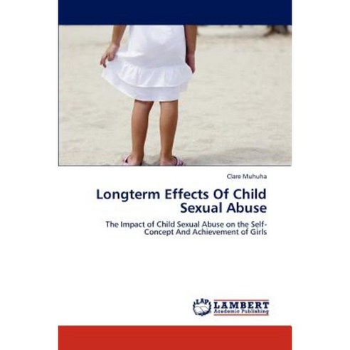 Longterm Effects of Child Sexual Abuse Paperback, LAP Lambert Academic Publishing