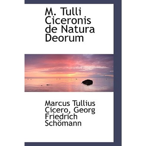 M. Tulli Ciceronis de Natura Deorum Paperback, BiblioLife
