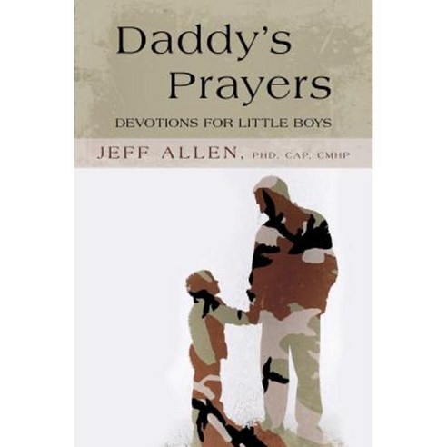 Daddy''s Prayers: Devotions for Little Boys Paperback, WestBow Press