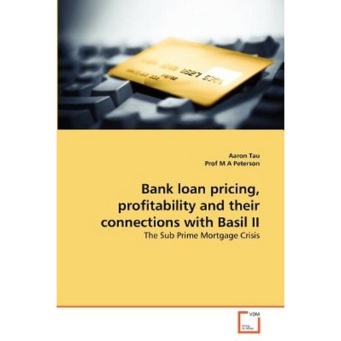 Bank Loan Pricing Profitability and Their Connections with Basil II Paperback, VDM Verlag