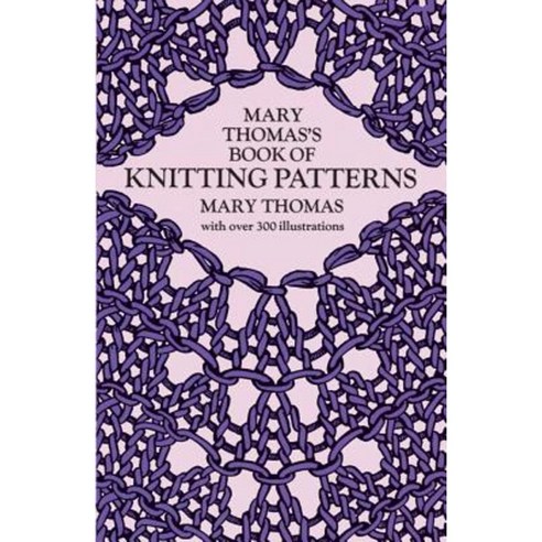 Mary Thomas''s Book of Knitting Patterns Paperback, Dover Publications