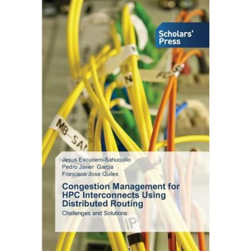 Congestion Management for HPC Interconnects Using Distributed Routing Paperback, Scholars'' Press