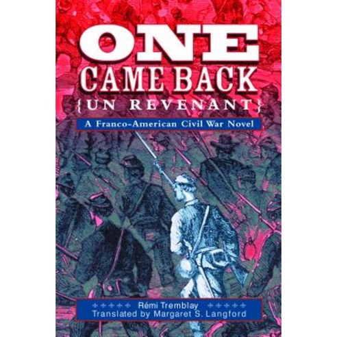 One Came Back (Un Revenant): A Franco-American Civil War Novel Hardcover, Images from the Past