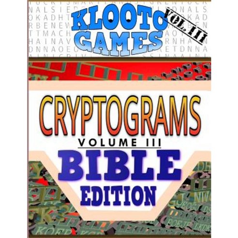 Klooto Games Cryptograms Vol. III: Bible Edition Paperback, Createspace Independent Publishing Platform