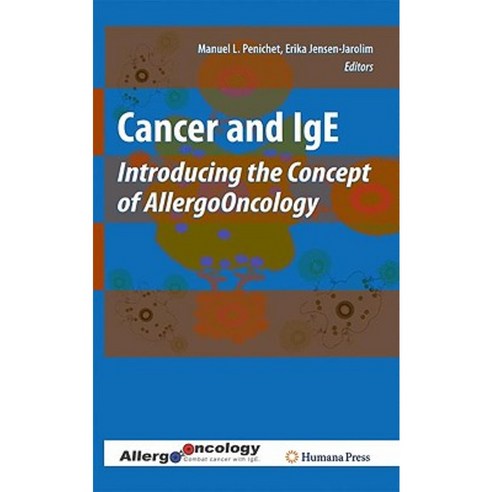 Cancer and IGE: Introducing the Concept of Allergooncology Hardcover, Humana Press