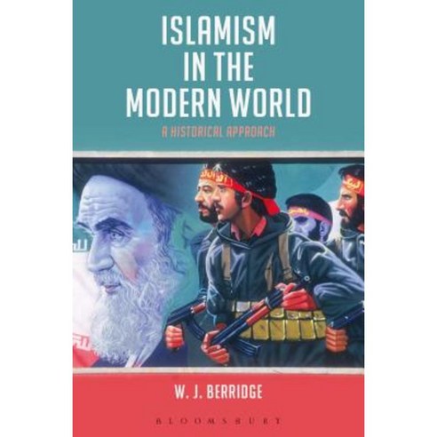 Islamism in the Modern World: A Historical Approach Paperback, Bloomsbury Academic