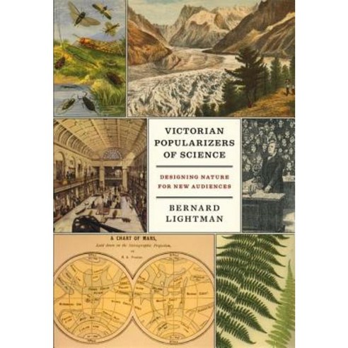 Victorian Popularizers of Science: Designing Nature for New Audiences Hardcover, University of Chicago Press