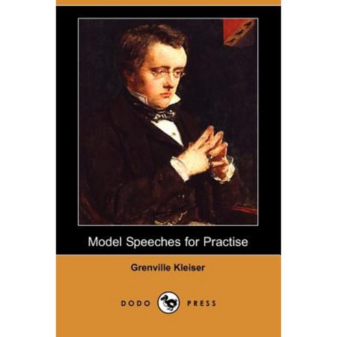 Model Speeches for Practise (Dodo Press) Paperback, Dodo Press