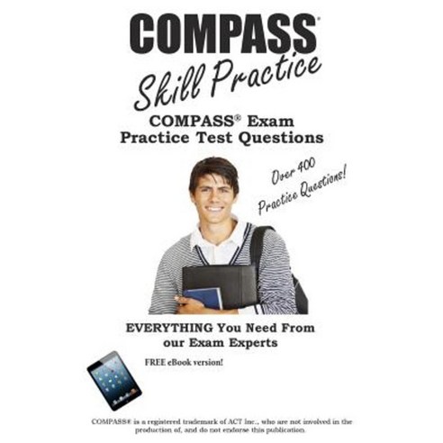 Compass Skill Practice!: Compass Exam Practice Test Questions Paperback ...