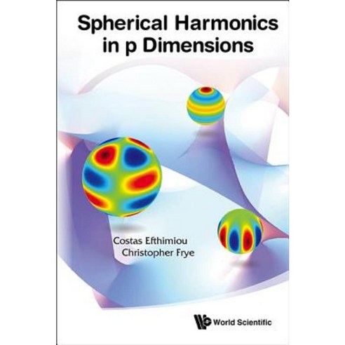 Spherical Harmonics in P Dimensions Hardcover, World Scientific Publishing Company