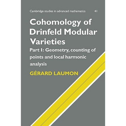 Cohomology of Drinfeld Modular Varieties Part 1 Geometry Counting of Points and Local Harmonic Analysis Hardcover, Cambridge University Press