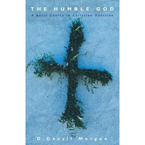 The Humble God: The Basics of Christian Belief Paperback, Canterbury Press Norwich