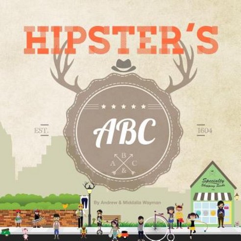 Hipster''s ABC Paperback, Createspace Independent Publishing Platform