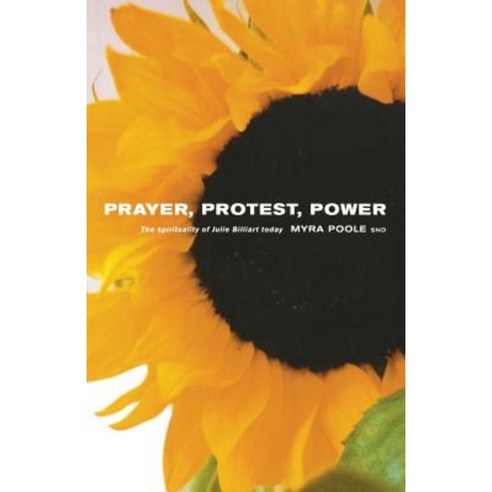 Prayer Protest Power: The Spirituality of Julie Billiart Today Paperback, Canterbury Press Norwich