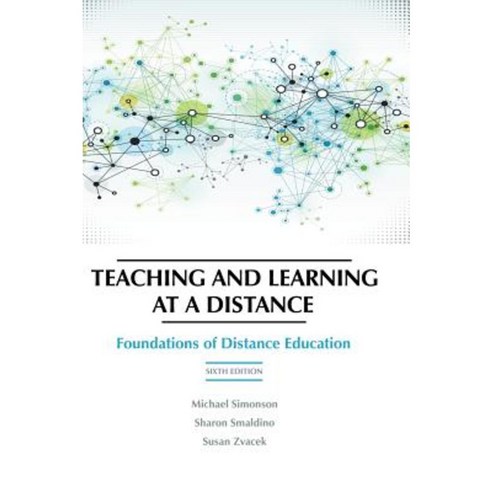 Teaching and Learning at a Distance: Foundations of Distance Education 6th Edition (Hc) Hardcover, Information Age Publishing