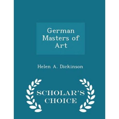 German Masters of Art - Scholar''s Choice Edition Paperback