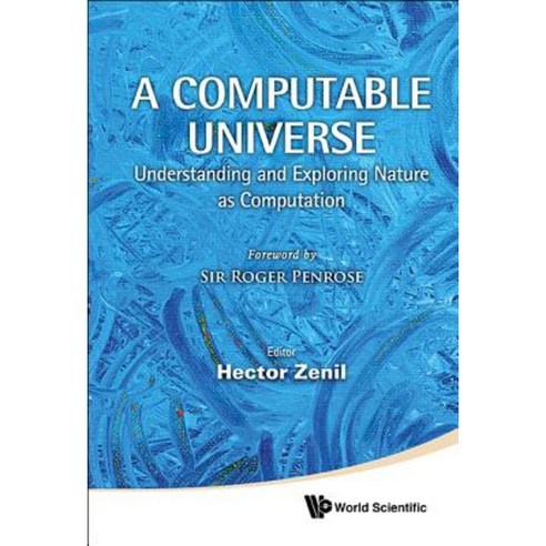 A Computable Universe: Understanding and Exploring Nature as Computation Hardcover, World Scientific Publishing Company