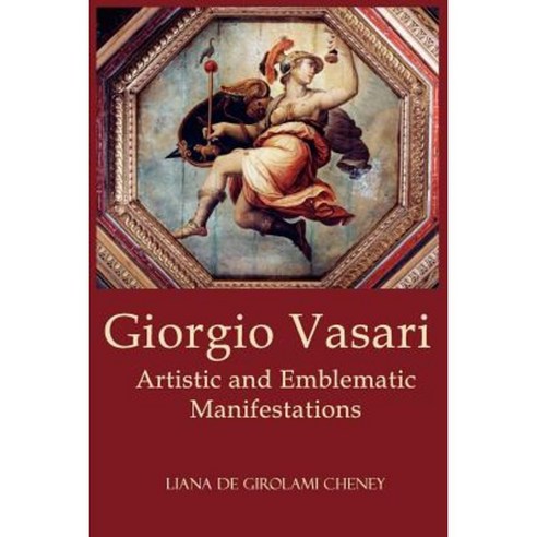 Giorgio Vasari: Artistic and Emblematic Manifestations Paperback, New ...