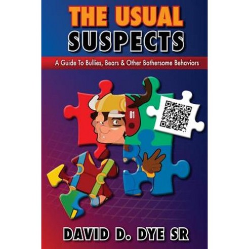 The Usual Suspects: A Guide to Bullies Bears and Other Bothersome Behaviors Paperback, Createspace Independent Publishing Platform