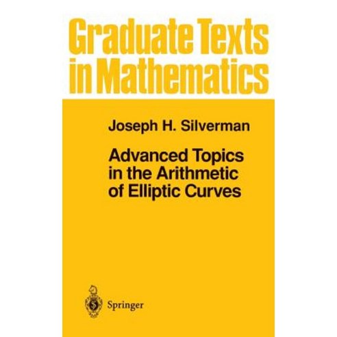 Advanced Topics in the Arithmetic of Elliptic Curves Hardcover, Springer