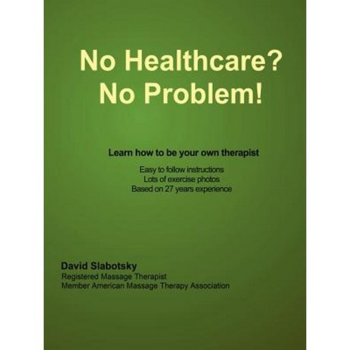 No Healthcare? No Problem! Learn How to Be Your Own Therapist Paperback, Lulu.com