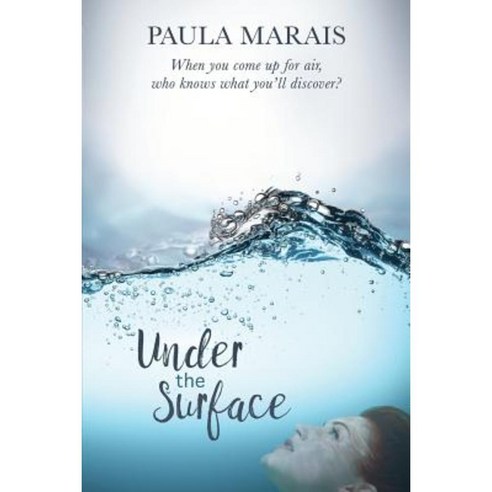 Under the Surface: When You Come Up for Air Who Knows What You''ll Discover. Paperback, Logogog Press