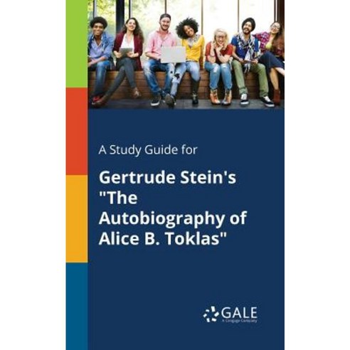 A Study Guide for Gertrude Stein''s the Autobiography of Alice B. Toklas Paperback, Gale, Study Guides