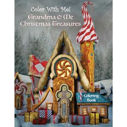 Color with Me! Grandma & Me Christmas Treasures Coloring Book Paperback, Createspace Independent Publishing Platform