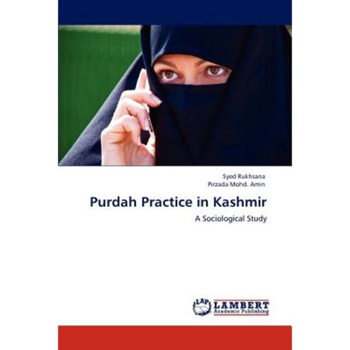Purdah Practice in Kashmir Paperback, LAP Lambert Academic Publishing